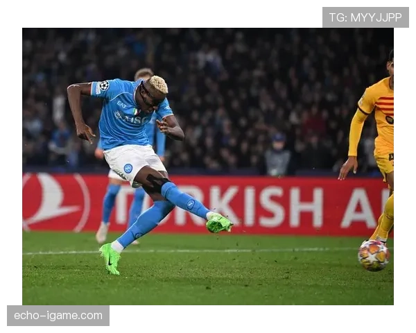 奥斯梅恩前场积极跑动激活球队战术新维度，赛场表现亮眼