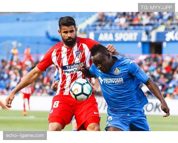 西甲马竞德比战赫塔费表现稳健